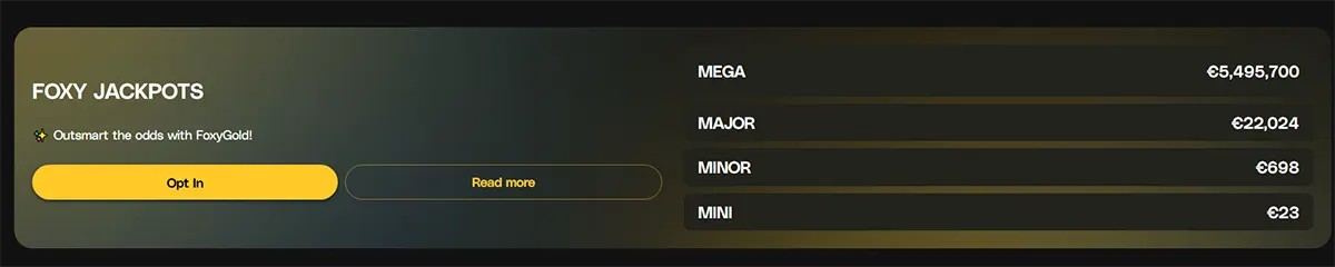 FoxyGold “Foxy Jackpots” section with an Opt In button, a Read more link, and a jackpot tier list showing Mega €5,495,700, Major €22,024, Minor €698, and Mini €23.