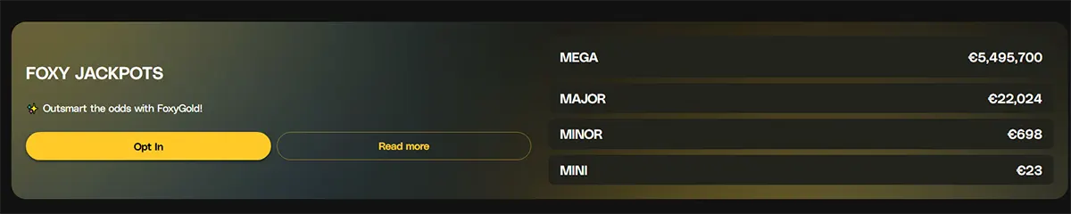 FoxyGold “Foxy Jackpots” section with an Opt In button, a Read more link, and a jackpot tier list showing Mega €5,495,700, Major €22,024, Minor €698, and Mini €23.